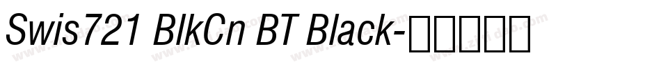 Swis721 BlkCn BT Black字体转换